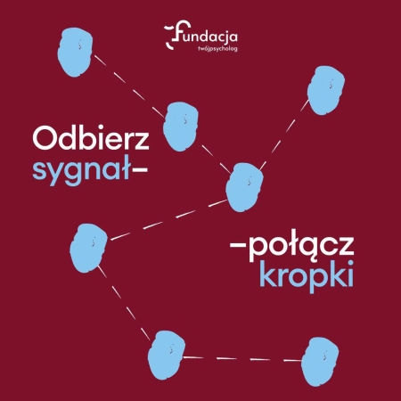 Kampania społeczna ''Sygnał'' - zauważ, zapytaj, zaakceptuj, zareaguj